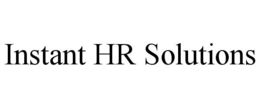 INSTANT HR SOLUTIONS trademark