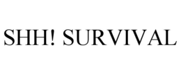 SHH! SURVIVAL trademark