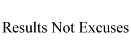 RESULTS NOT EXCUSES trademark