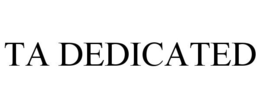 TA DEDICATED trademark