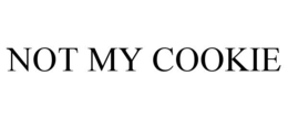 NOT MY COOKIE trademark