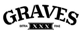 GRAVES EXTRA XXX FINE trademark