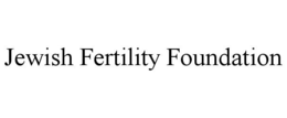JEWISH FERTILITY FOUNDATION trademark