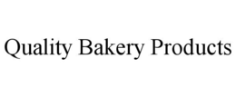 QUALITY BAKERY PRODUCTS trademark