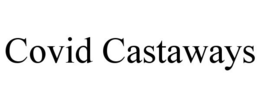 COVID CASTAWAYS trademark