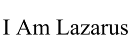 I AM LAZARUS trademark