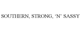 SOUTHERN, STRONG, 'N' SASSY trademark