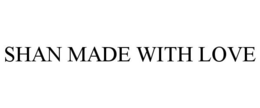SHAN MADE WITH LOVE trademark