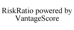 RISKRATIO POWERED BY VANTAGESCORE trademark
