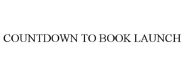 COUNTDOWN TO BOOK LAUNCH trademark