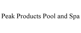 PEAK PRODUCTS POOL AND SPA trademark