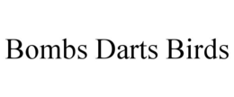 BOMBS DARTS BIRDS trademark
