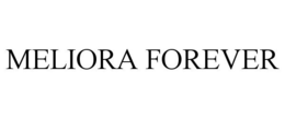 MELIORA FOREVER trademark
