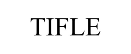 TIFLE trademark