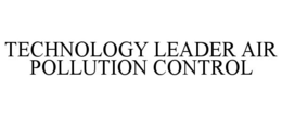 TECHNOLOGY LEADER AIR POLLUTION CONTROL trademark
