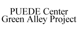 PUEDE CENTER GREEN ALLEY PROJECT trademark