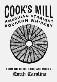 COOK'S MILL AMERICAN STRAIGHT BOURBON WHISKEY FROM THE HILLS, FIELDS, AND MILLS OF NORTH CAROLINA trademark