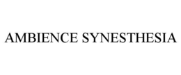 AMBIENCE SYNESTHESIA trademark