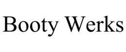 BOOTY WERKS trademark