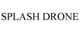 SPLASH DRONE trademark