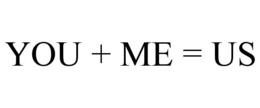 YOU + ME = US trademark