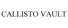 CALLISTO VAULT trademark