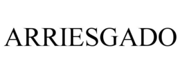 ARRIESGADO trademark