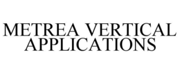 METREA VERTICAL APPLICATIONS trademark