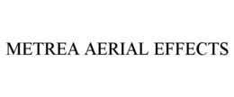 METREA AERIAL EFFECTS trademark