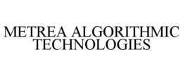 METREA ALGORITHMIC TECHNOLOGIES trademark