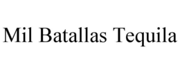 MIL BATALLAS TEQUILA trademark