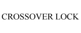 CROSSOVER LOCK trademark
