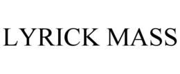 LYRICK MASS trademark