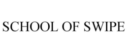 SCHOOL OF SWIPE trademark