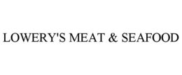 LOWERY'S MEAT & SEAFOOD trademark