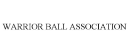 WARRIOR BALL ASSOCIATION trademark