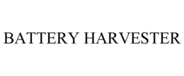 BATTERY HARVESTER trademark