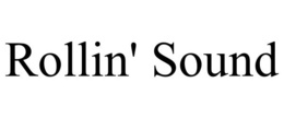 ROLLIN' SOUND trademark
