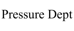 PRESSURE DEPT trademark