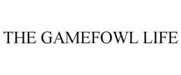 THE GAMEFOWL LIFE trademark