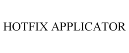 HOTFIX APPLICATOR trademark