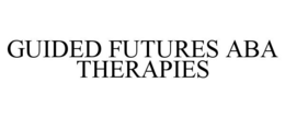GUIDED FUTURES ABA THERAPIES trademark