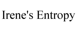 IRENE'S ENTROPY trademark