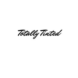 TOTALLY TINTED trademark
