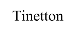 TINETTON trademark