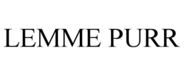 LEMME PURR trademark