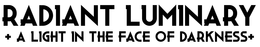 RADIANT LUMINARY +A LIGHT IN THE FACE OF DARKNESS+ trademark