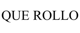 QUE ROLLO trademark