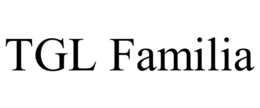 TGL FAMILIA trademark