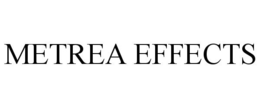 METREA EFFECTS trademark